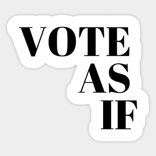 Vote as if Sticker